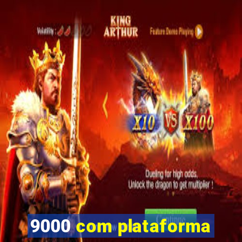 9000 com plataforma